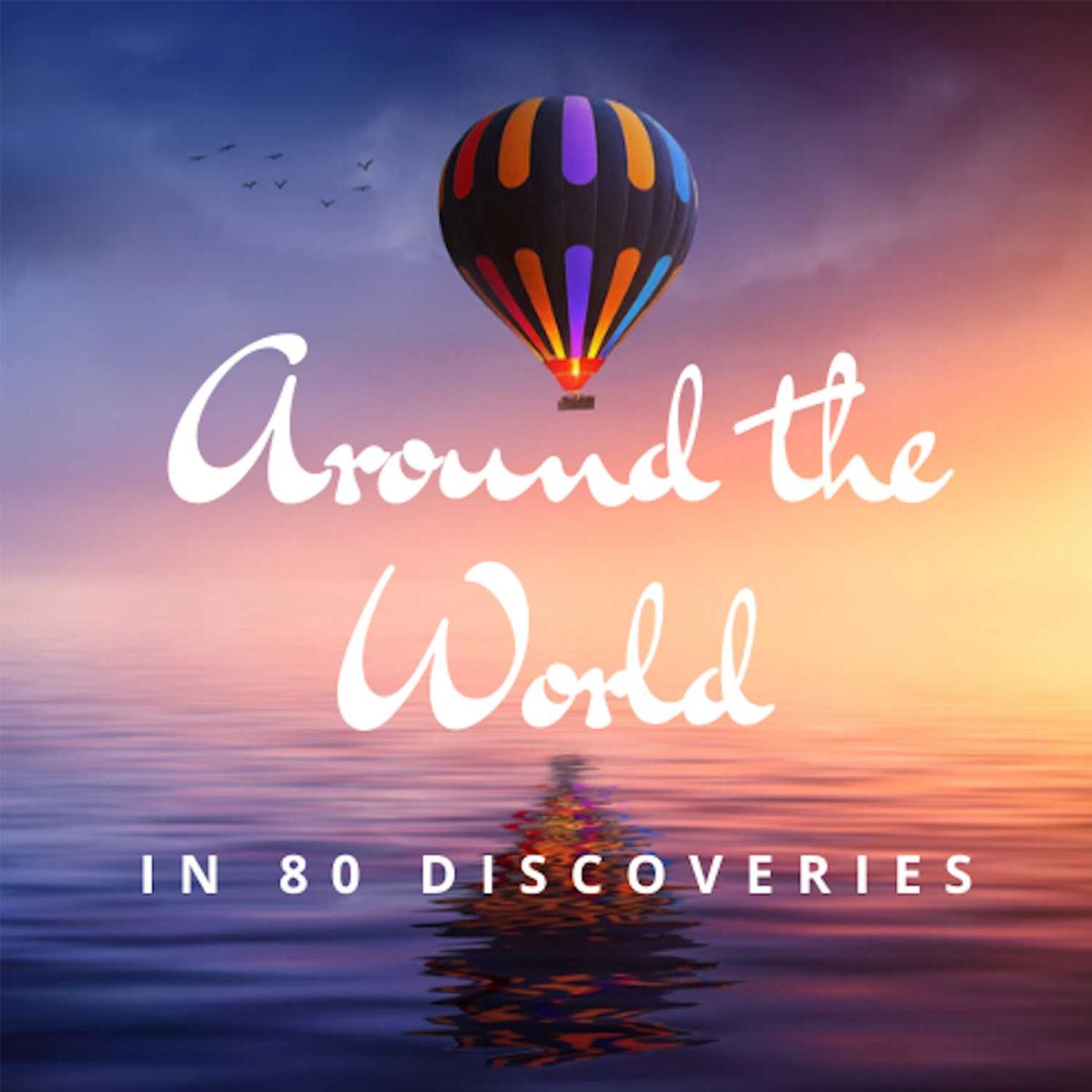 Around the World in 80 Discoveries